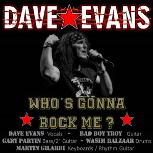 Album Who s Gonna Rock Me ? (with Bad Boy Troy, Gary Partin, Wasim Balzaar & Martin Gilardi) from Dave Evans