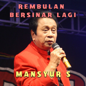 อัลบัม Rembulan Bersinar Lagi ศิลปิน Mansyur S