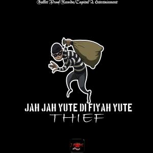 Album Thief from Jah Jah Yute Di Fiyah Yute