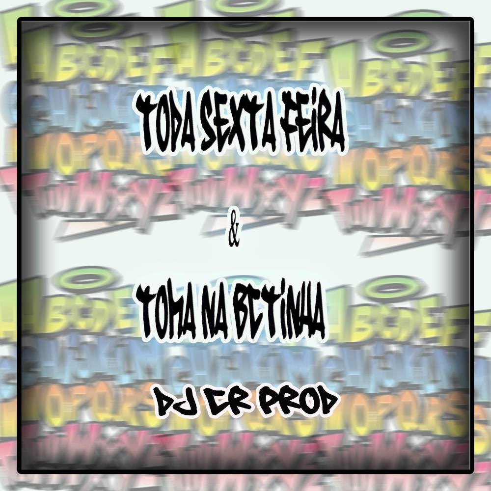 Toda Sexta Feira & Toma na Bctinha (Explicit)