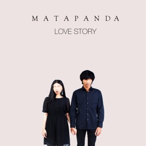 收聽MATAPANDA的Love Story歌詞歌曲