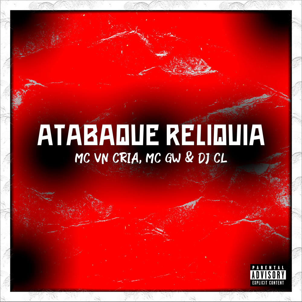 Atabaque Reliquia (feat. Mc Gw) (Explicit)