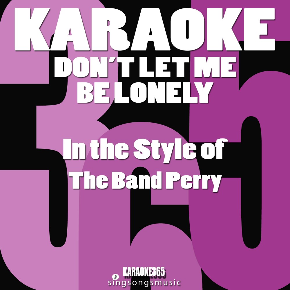 Don't Let Me Be Lonely (In the Style of the Band Perry) [Karaoke Version] (Karaoke Version)