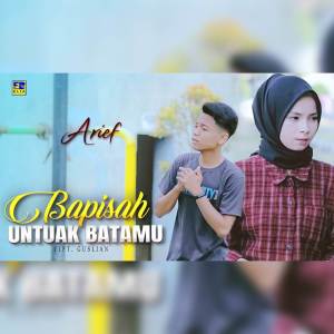 Listen to Bapisah Untuak Batamu song with lyrics from Arief
