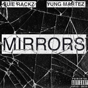 Mirrors (feat. Yung Martez) (Explicit) dari Yung Martez