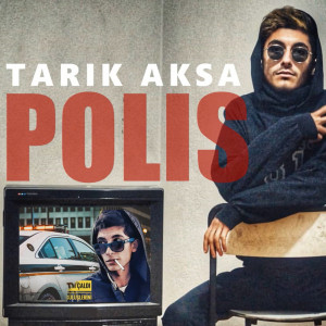 Listen to Polis song with lyrics from Tarık Aksa