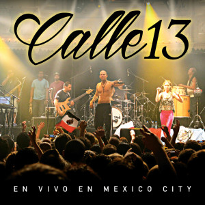 Calle 13的專輯En Vivo En Mexico City (Live)