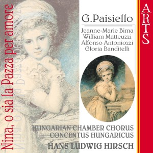 Hungarian Chamber Chorus的專輯Paisiello: Nina O Sia La Pazza Per Amore