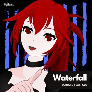 Dengarkan Waterfall feat.CUL lagu dari えぎはる dengan lirik