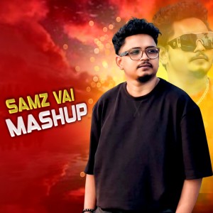 Listen to Samz vai Sad Song Mushup (Explicit) song with lyrics from Samz Vai
