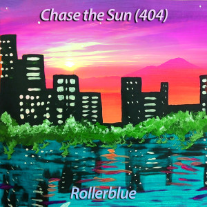 ดาวน์โหลดและฟังเพลง Chase the Sun (404) พร้อมเนื้อเพลงจาก Rollerblue