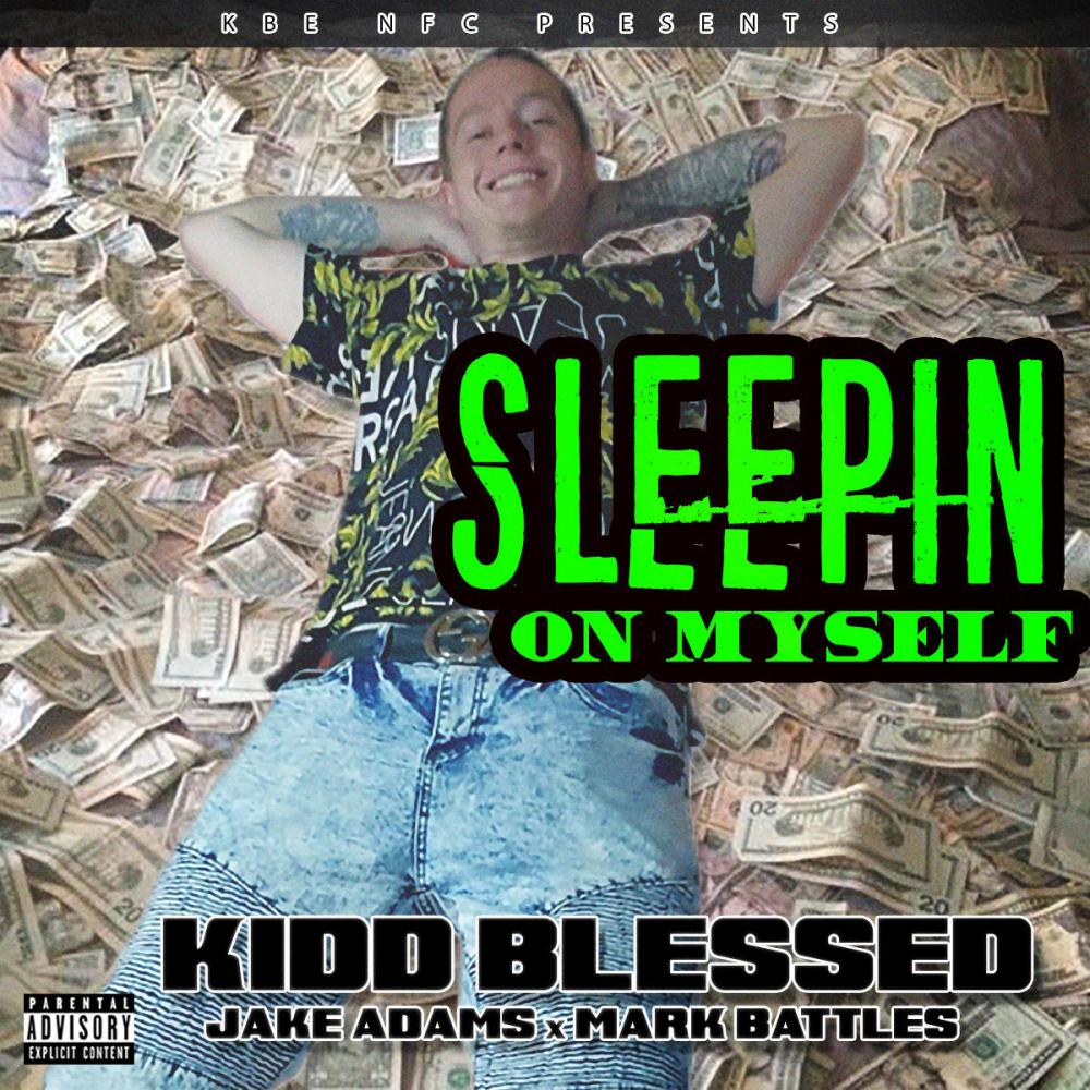 Sleeping On Myself (feat. Jake Adams & Mark Battles) (Explicit)