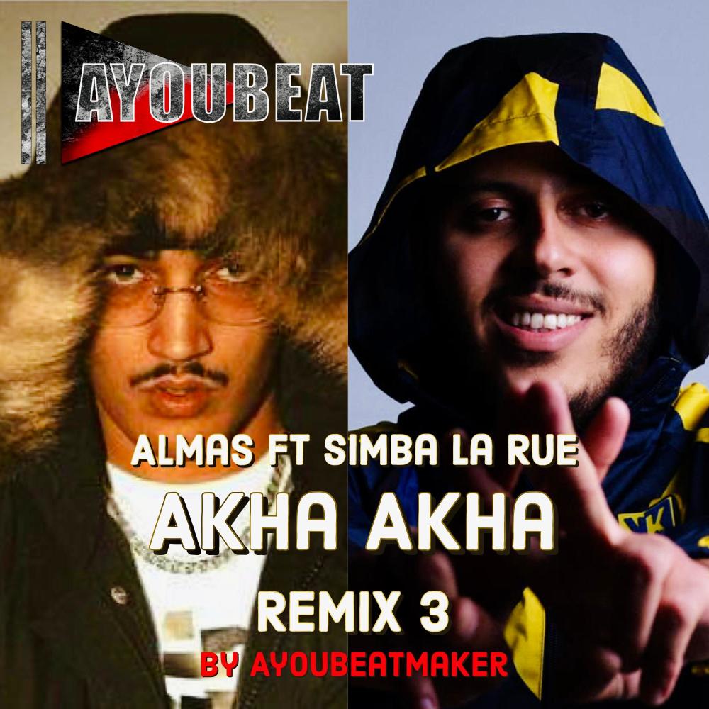 Akha Akha remix 3 Simba la rue (feat. Simba la rue & Almas) (Explicit)