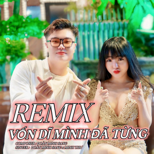 Listen to Vốn Dĩ Mình Đã Từng (Remix) song with lyrics from Đoàn Minh Sang