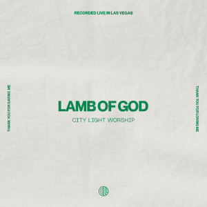 City Light Worship的專輯Lamb of God (Live)