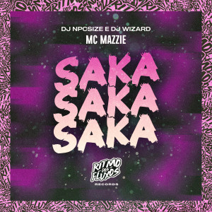 收聽MC Mazzie的Saka Saka Saka歌詞歌曲