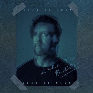 ดาวน์โหลดและฟังเพลง Like Me Better พร้อมเนื้อเพลงจาก John De Sohn