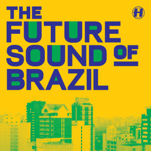 The Future Sound Of Brazil dari Various