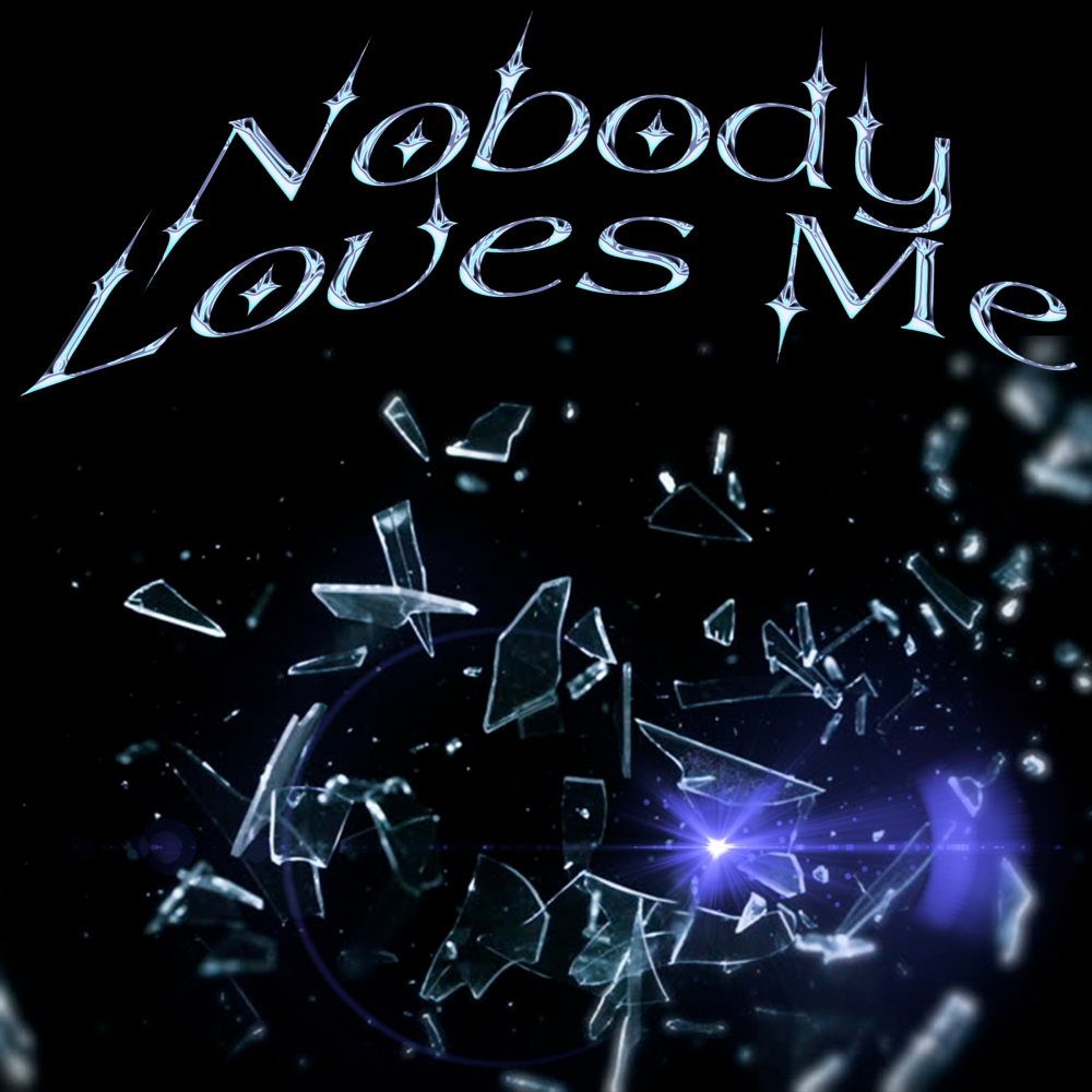 Nobody Loves Me (Explicit)