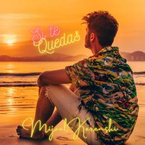 Album Si te quedas (Explicit) from Mijael Kerenski