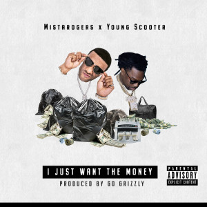 Mistarogers的專輯I Just Want the Money (feat. Young Scooter) (Explicit)