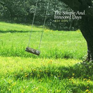 收听아오이도스的The Simple And Innocent Days歌词歌曲