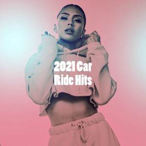 Ultimate Dance Hits的專輯2021 Car Ride Hits