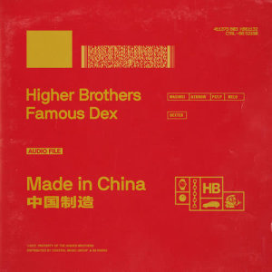 Listen to Made In China (feat.Famous Dex) [CLEAN] song with lyrics from Higher Brothers