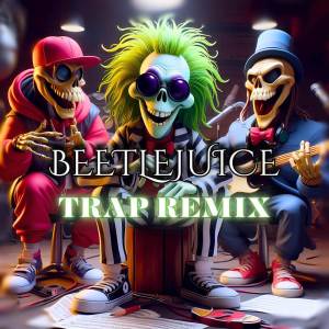 收聽THA J-SQUAD的Beetlejuice (Trap Remix)歌詞歌曲