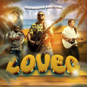 Listen to Loveo song with lyrics from Inspiracion Cristiana