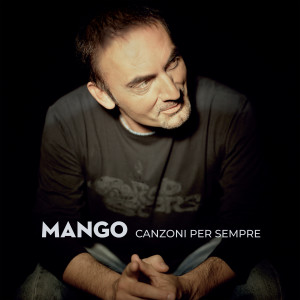 อัลบัม Canzoni per sempre ศิลปิน Mango