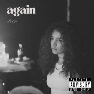 Listen to Again (Explicit) song with lyrics from Dija