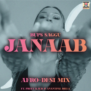 收聽Bups Saggu的Janaab (Afro-Desi Mix)歌詞歌曲