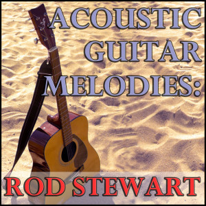 Album Acoustic Guitar Melodies: Rod Stewart from Angus Jones