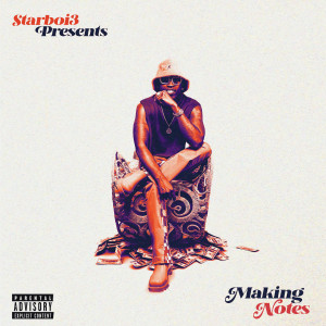 StarBoi3的專輯Making Notes (Explicit)