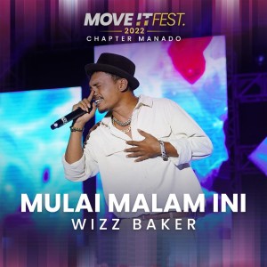 收听Wizz Baker的Mulai Malam Ini (Move It Fest 2022 Chapter Manado)歌词歌曲