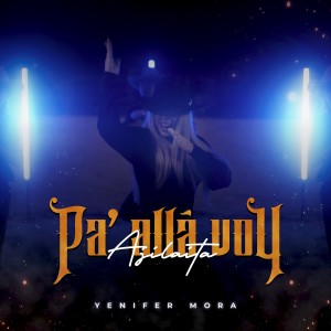 Album Pa' Allá voy Ajilaita oleh Yenifer Mora
