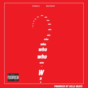 ดาวน์โหลดและฟังเพลง Who (Explicit) พร้อมเนื้อเพลงจาก Terrell Matheny