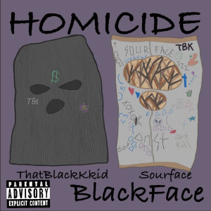 Listen to Homicide (Explicit) song with lyrics from ThatBlackKkid