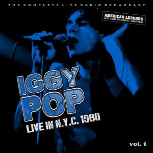 Album Iggy Pop Live In New York City 1980 vol. 1 from Iggy Pop