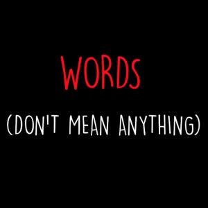 收聽Eva Maeve的Words (Don't Mean Anything)歌詞歌曲