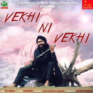 Listen to Vekhi Ni Vekhi song with lyrics from Kanwar Grewal