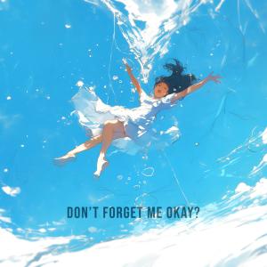 收聽Asahisu的Don't forget me okay?歌詞歌曲