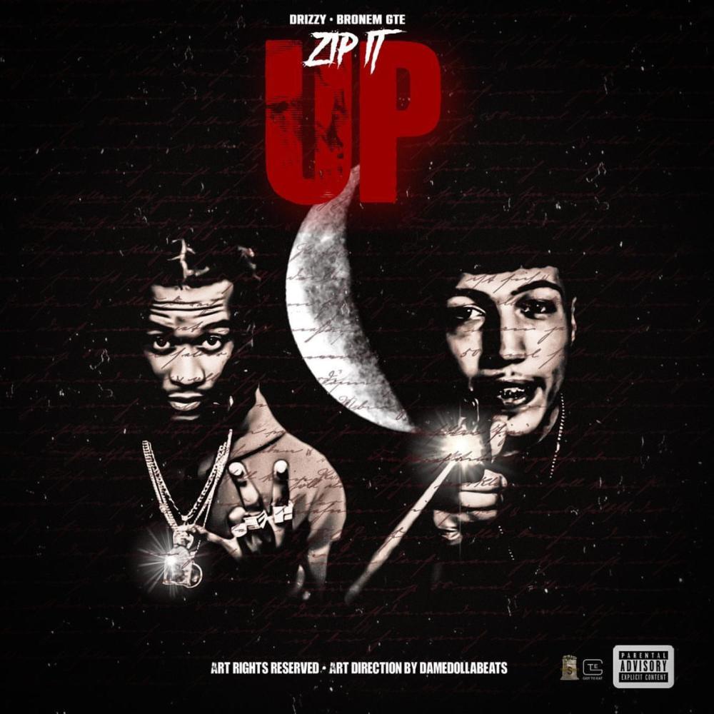Zip It Up (feat. Drizzy) (Explicit)
