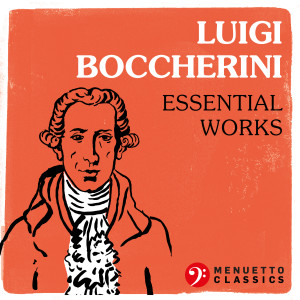 อัลบัม Luigi Boccherini: Essential Works ศิลปิน Various Artists