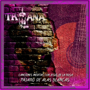 อัลบัม Pájaro De Alas Blancas (Recorded 1983) ศิลปิน Triana
