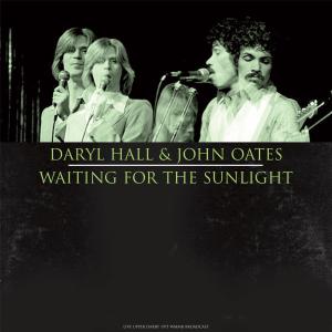 อัลบัม Waiting For The Sunlight (Live) ศิลปิน Daryl Hall & John Oates