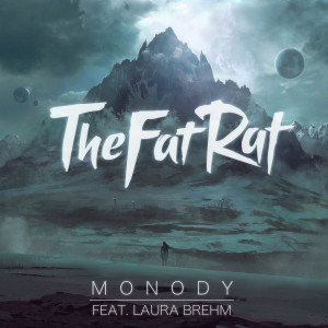 收聽TheFatRat的Monody (feat. Laura Brehm)歌詞歌曲
