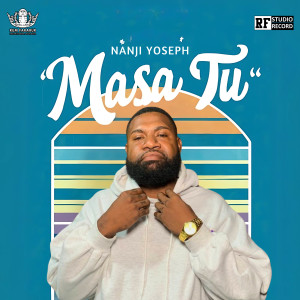 Listen to MASA TU song with lyrics from Nanji Yoseph