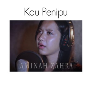 Listen to Kau Penipu song with lyrics from Aminah Zahra